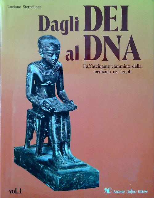 Dagli Dei al DNA. Volume 1 - Luciano Sterpellone - copertina