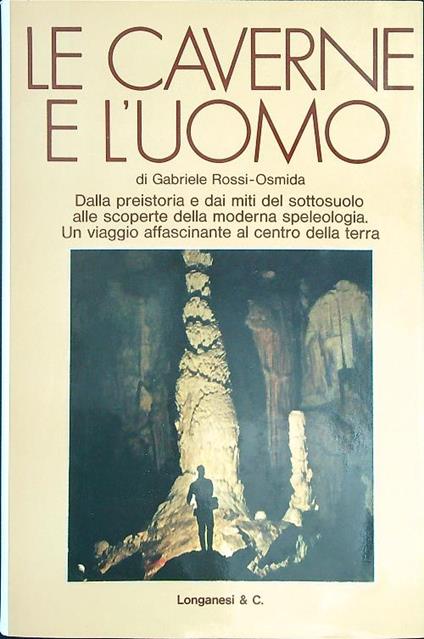 Le  caverne e l'uomo - Gabriele Rossi-Osmida - copertina