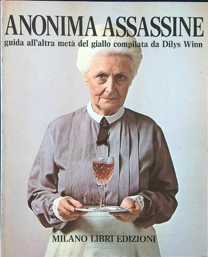 Anonima assassine. Guida all'altra metà del giallo compilata da Dilys Winn - Dilys Winn - copertina