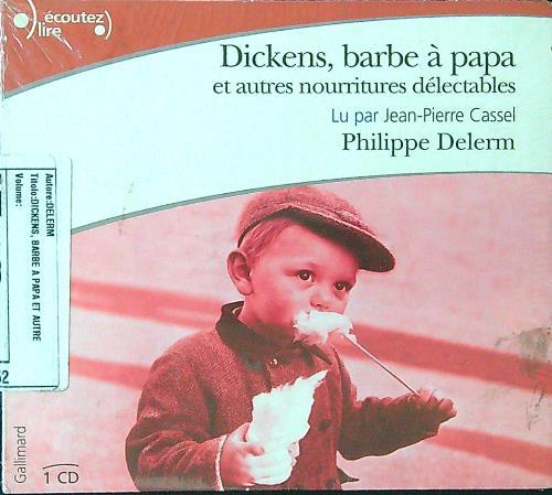 Dickens, barbe à papa et autres nourritures délectables CD lu par Jean-Pierre Cassel - Philippe Delerm - copertina