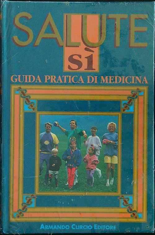 Salute si. Guida pratica di medicina - copertina