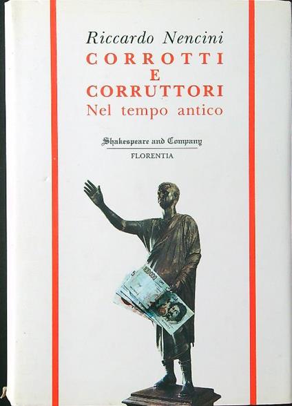 Corrotti e corruttori nel tempo antico - Riccardo Nencini - copertina