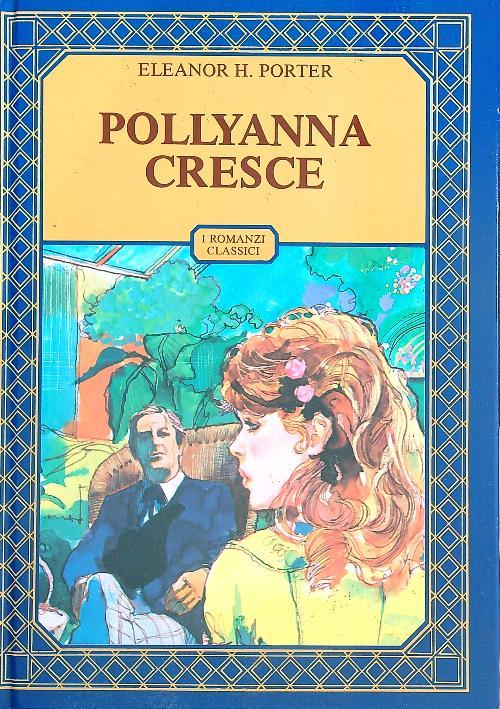 Pollyanna cresce - Eleanor Porter - copertina