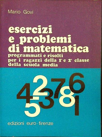 Esercizi e problemi di matematica programmati e risolti - Mario Govi - copertina