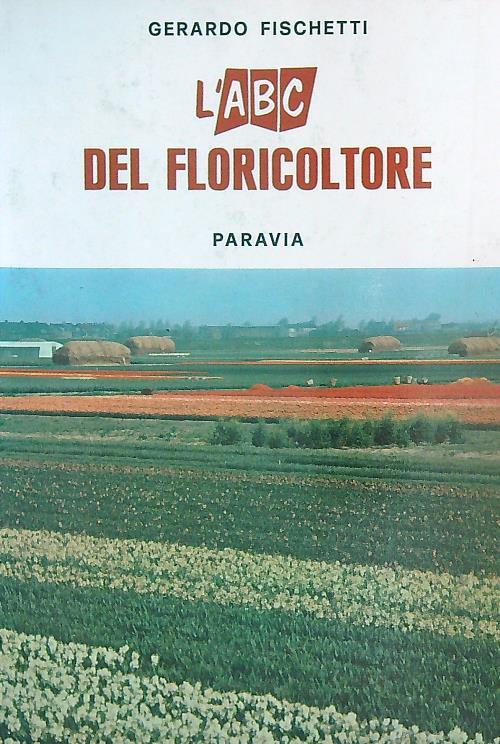 L' ABC del floricoltore - Gerardo Fischetti - copertina