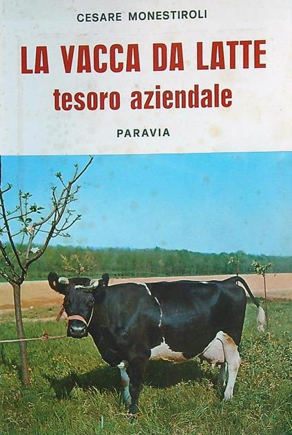 La vacca da latte, tesoro aziendale  - Cesare Monestiroli - copertina
