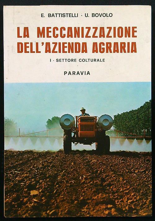 La meccanizzazione dell'azienda agraria - I settore colturale - Battistelli - copertina