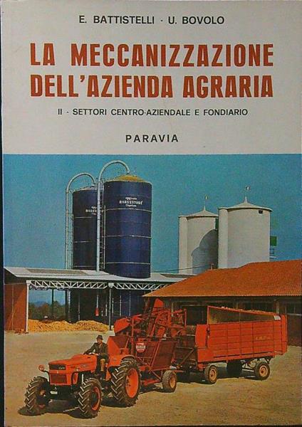 La meccanizzazione dell'azienda agraria II: settori centro-aziendale e fondiario - Battistelli - copertina