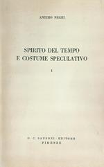 Spirito del tempo e costume speculativo. Volume 1