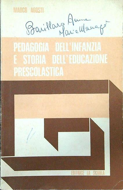Pedagogia dell'infanzia e storia dell'educazione prescolastica - Marco Agosti - copertina