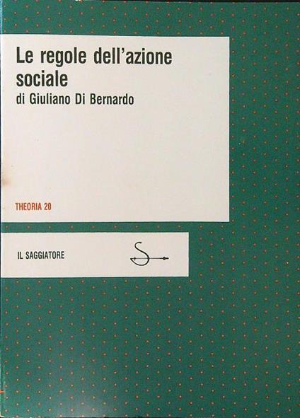 Le regole dell'azione sociale - Giuliano Di Bernardo - copertina