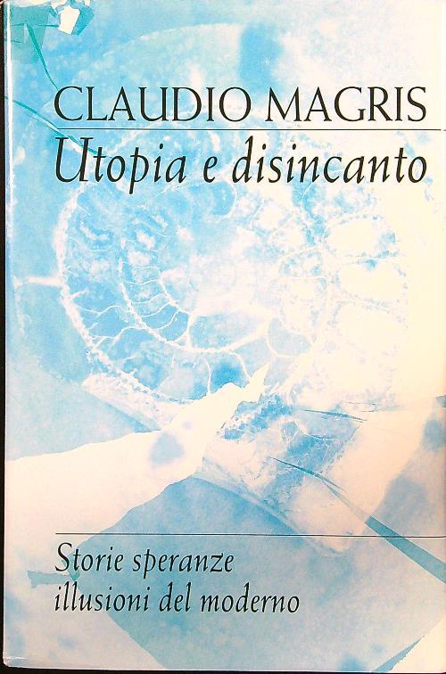 Utopia e disincanto - Claudio Magris - copertina