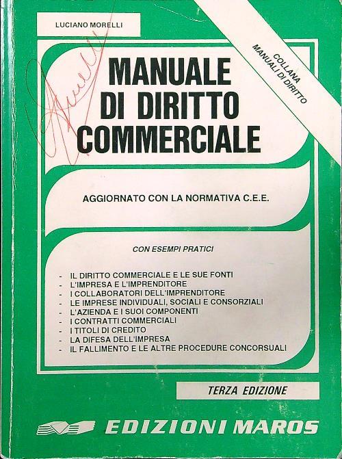 Manuale di diritto commerciale - Luciano Morelli - Libro Usato - Edizioni  Maros 