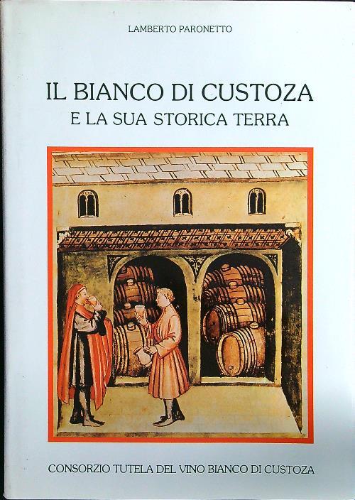 Il bianco di Custoza e la sua storica terra - Lamberto Paronetto - copertina