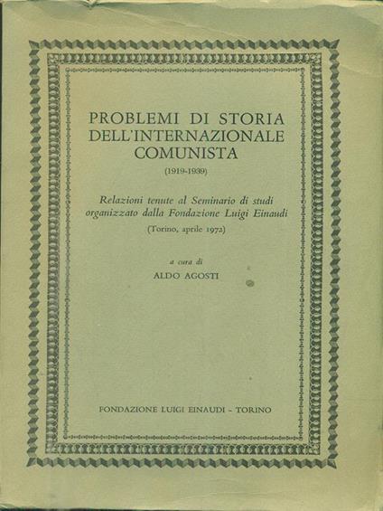 Problemi di storia dell'internazionale comunista - Aldo Agosti - copertina