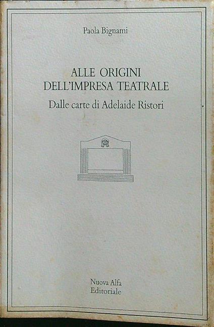 Alle origini dell'impresa teatrale - Paola Bignami - copertina