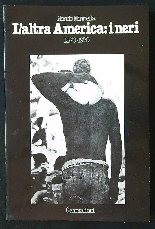 L' altra America: i neri 1870-1970 - Nando Minnella - copertina