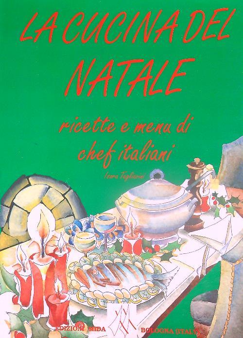 La cucina del Natale. Ricette e menù di chef italiani - Isora Tagliavini - copertina