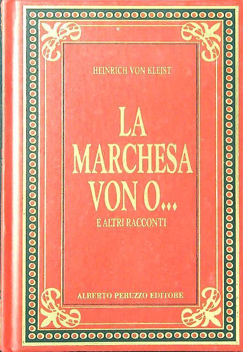 La marchesa Von O... e altri racconti - Heinrich Von Kleist - copertina