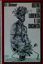 Oltre la libertà e la dignità