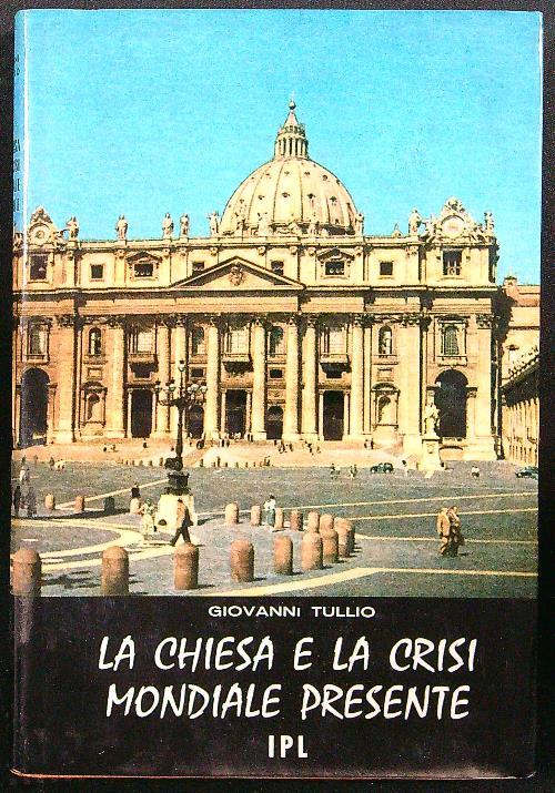 La chiesa e la crisi mondiale presente - Giovanni Tullio - copertina