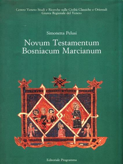 Novum testamentum bosniacum marcianum - Simonetta Pelusi - copertina