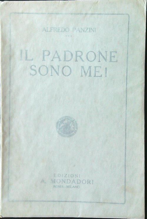 Il padrone sono me! - Alfredo Panzini - copertina