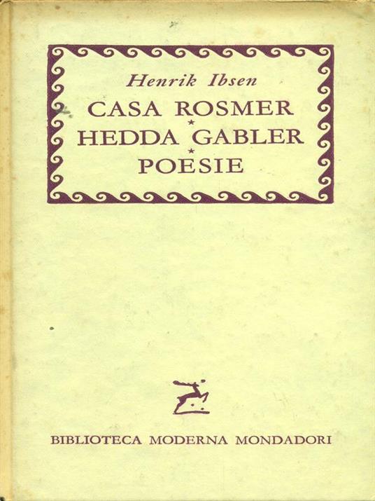 Casa Rosmer - Hedda Gabler - Poesie - Henrik Ibsen - copertina