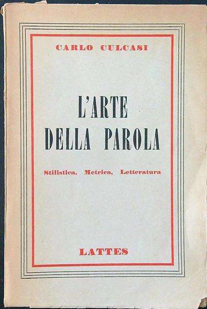 L' arte della parola. Stilistica, metrica, letteratura - Carlo Culcasi - copertina