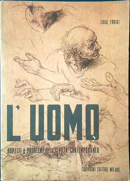 L' uomo. Aspetti e problemi della civiltà contemporanea - Luigi Troisi - copertina