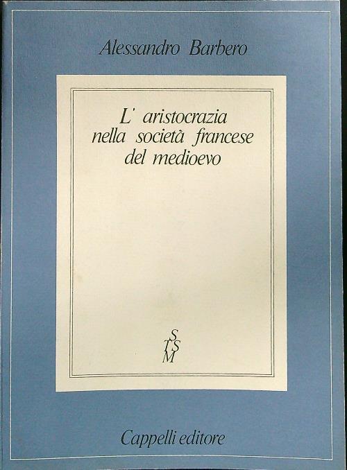 L' aristocrazia nella società francese del medioevo - Alessandro Barbero - copertina