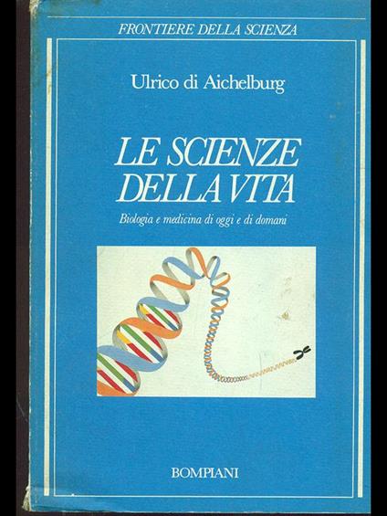 Le scienze della vita - Ulrico di Aichelburg - copertina