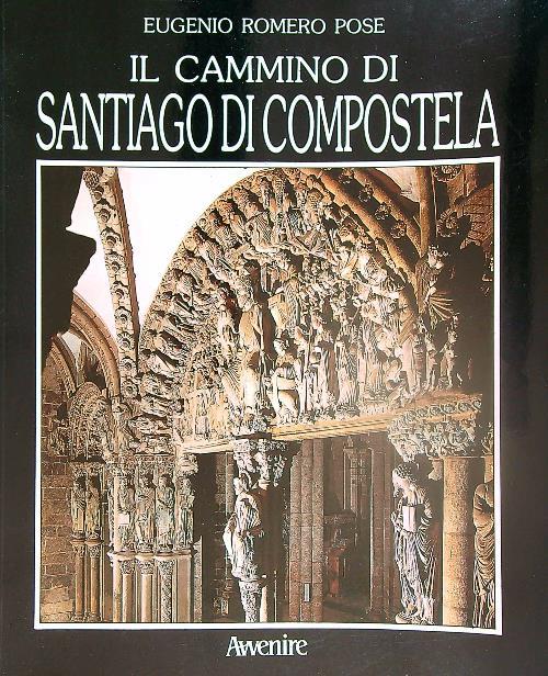 Il cammino di Santiago di Compostela - Eugenio Romero Pose - copertina