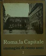 Roma, la capitale immagini di cento anni vol.2