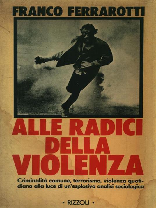 Alle radici della violenza - Franco Ferrarotti - copertina