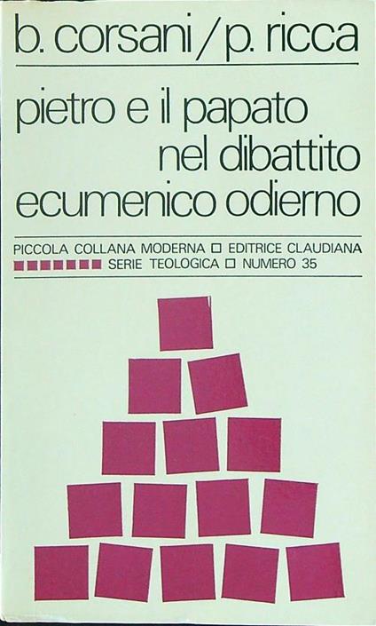 Pietro e il papato nel dibattito ecumenico moderno - B. Corsani - copertina