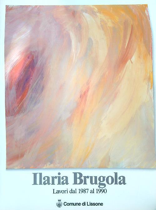 Ilaria Brugola: lavori dal 1987 al 1990 - copertina