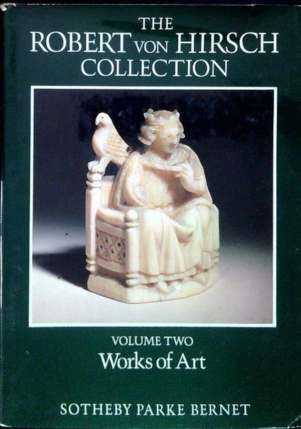 The Robert von Hirsch Collection. Volume two - Works of Art - copertina