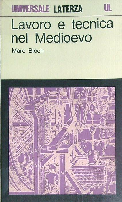 Lavoro e tecnica nel Medioevo - Marc Bloch - copertina