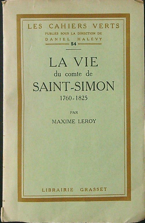 La  vie du comte de Saint-Simon 1760 - 1825 - Maxime Leroy - copertina