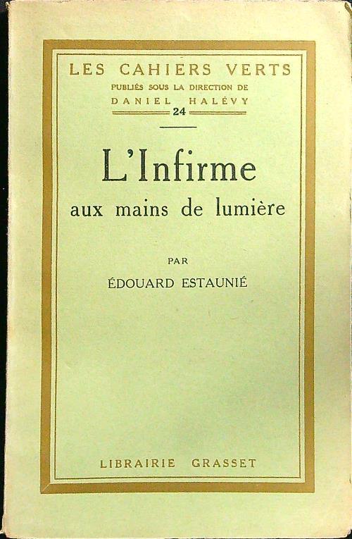 L' infirme aux mains de lumiere - Edouard Estaunie - copertina