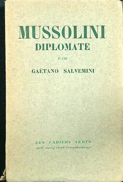 Mussolini diplomate - Gaetano Salvemini - copertina