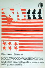 Hollywood/Washington. L'industria cinematografica americana nella guerra fredda