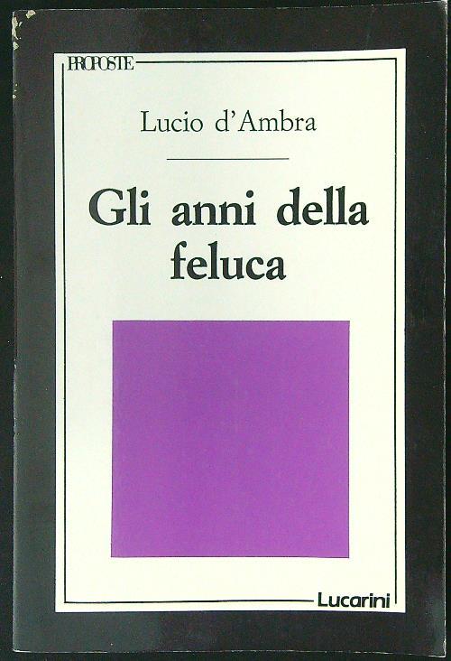 Gli anni della feluca - Lucio D'Ambra - copertina