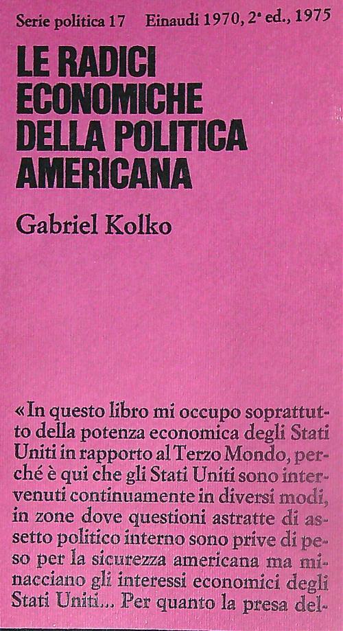 Le radici economiche della politica americana - Gabriel Kolko - copertina