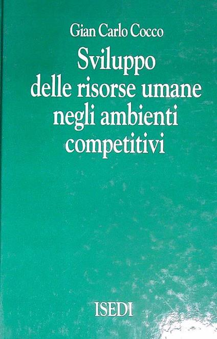 Sviluppo delle risorse umane negli ambienti competitivi - Gian Carlo Cocco - copertina