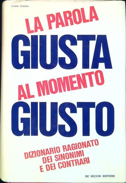 La parola giusta al momenti giusto - Gianni Cesana - copertina