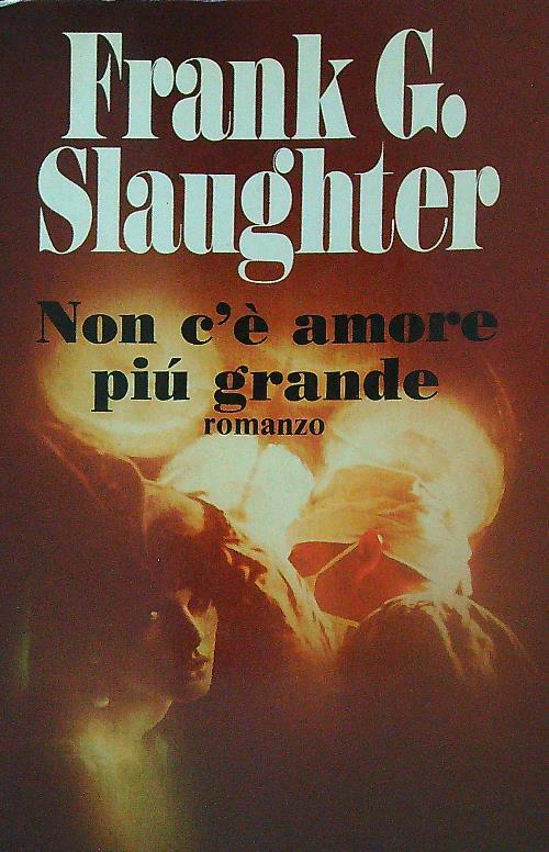 Non c'è amore più grande - Frank Slaughter - copertina