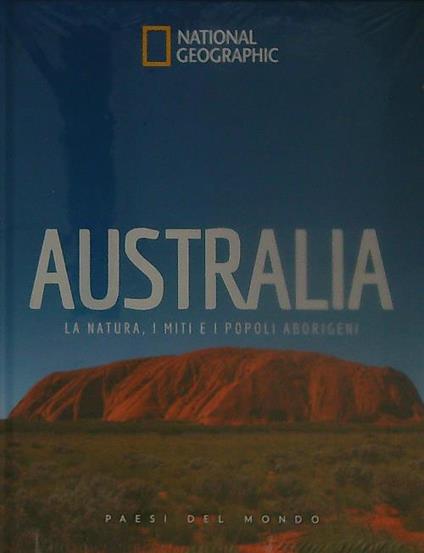 Australia. La natura, i miti e i popoli aborigeni - copertina