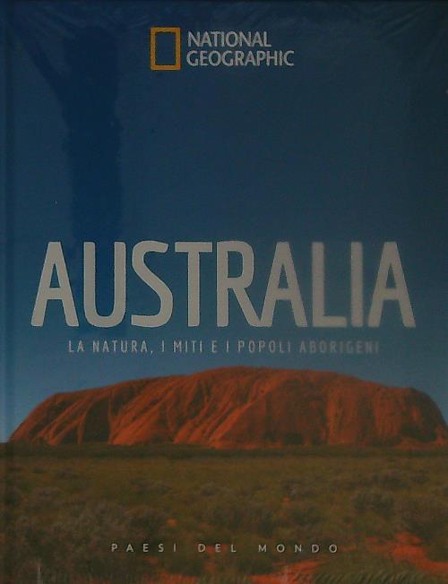 Australia. La natura, i miti e i popoli aborigeni - copertina